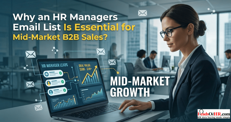 Why an HR Managers Email List Is Essential for Mid‑Market B2B Sales ?