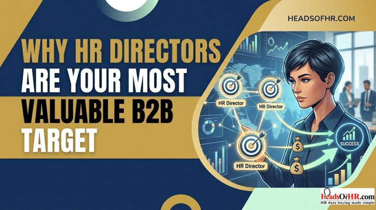 Unlocking C-Level Access: The Power of an HR Directors Email List in Modern B2B Sales ?